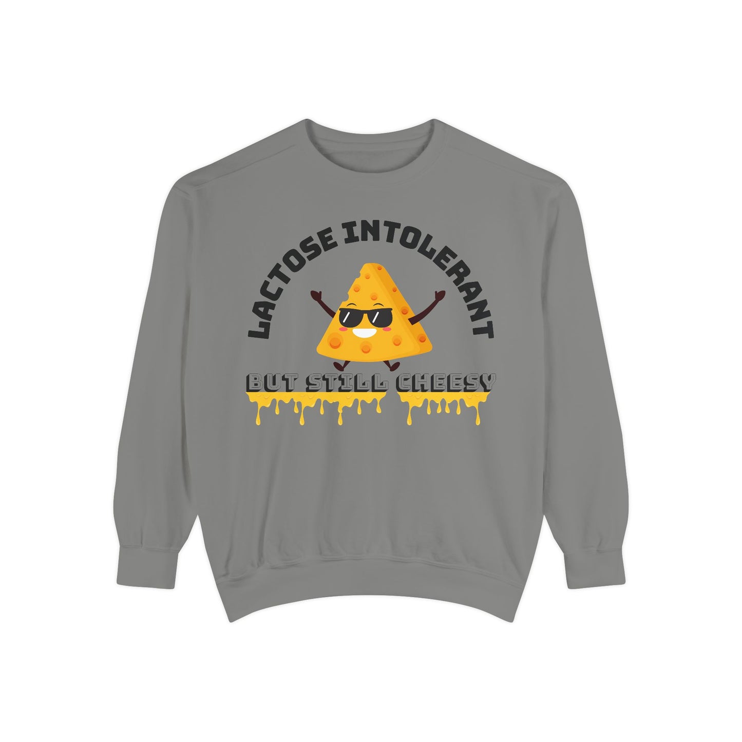 Lactose Intolerant Yet Cheesy Sweatshirt, Funny Gift, Unisex Apparel, Dairy Lovers, Cute Humor, Great for Birthdays, Foodie Vibes