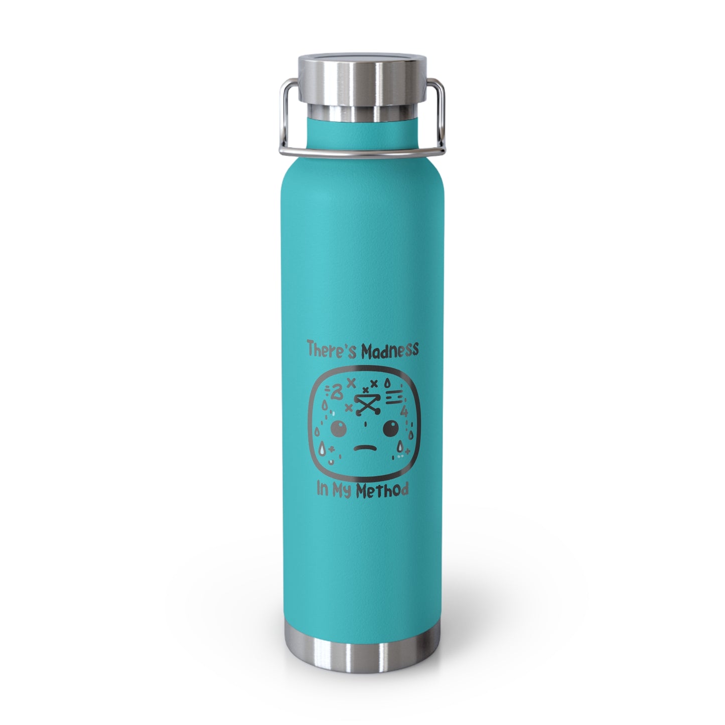 Funny Insulated Water Bottle - 'There's Madness In My Method' - 22oz