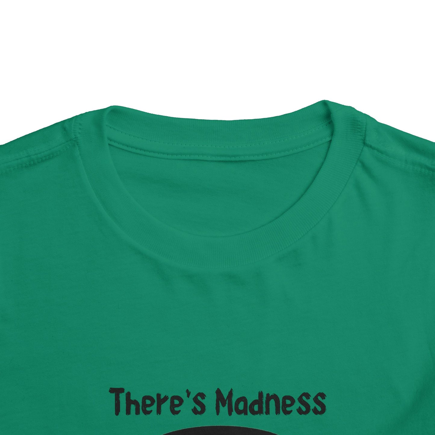 Toddler Short Sleeve Tee - "There's Madness in My Method" Fun Graphic Tee