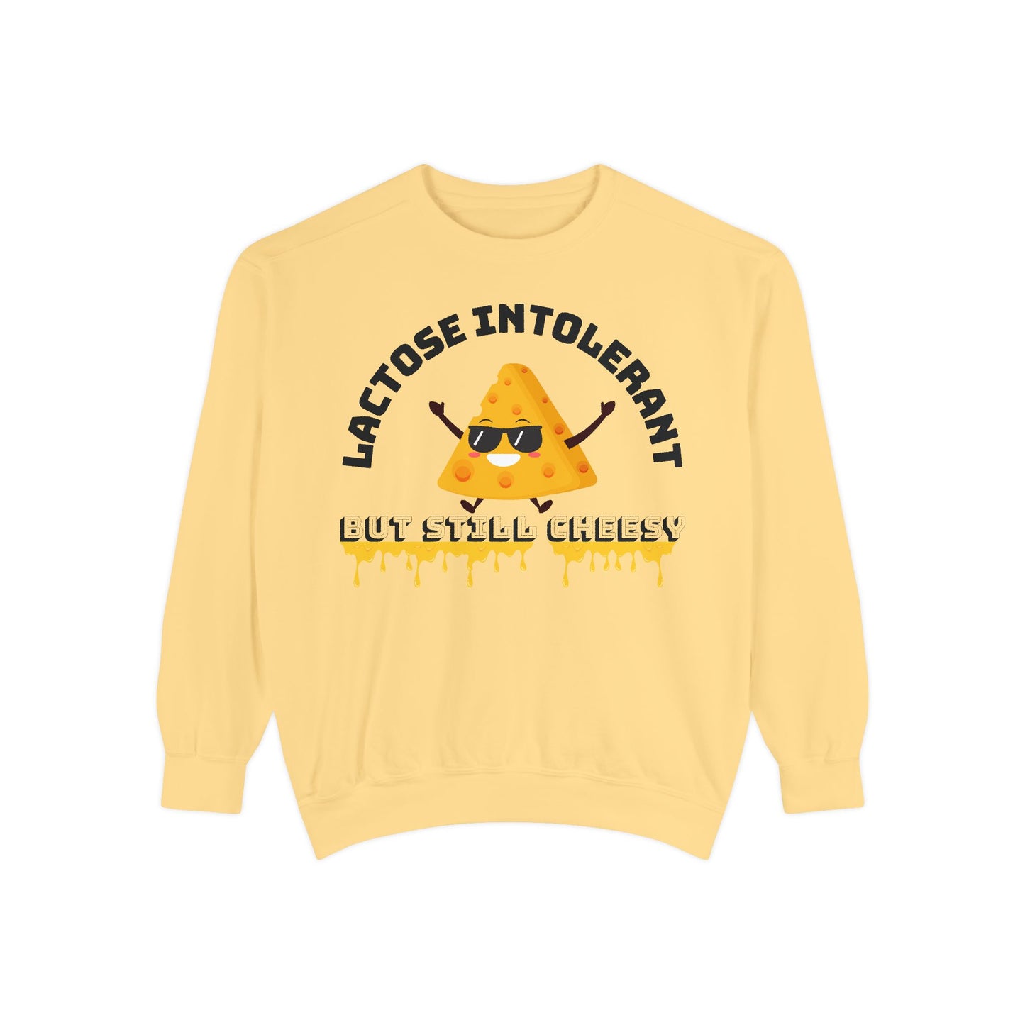 Lactose Intolerant Yet Cheesy Sweatshirt, Funny Gift, Unisex Apparel, Dairy Lovers, Cute Humor, Great for Birthdays, Foodie Vibes