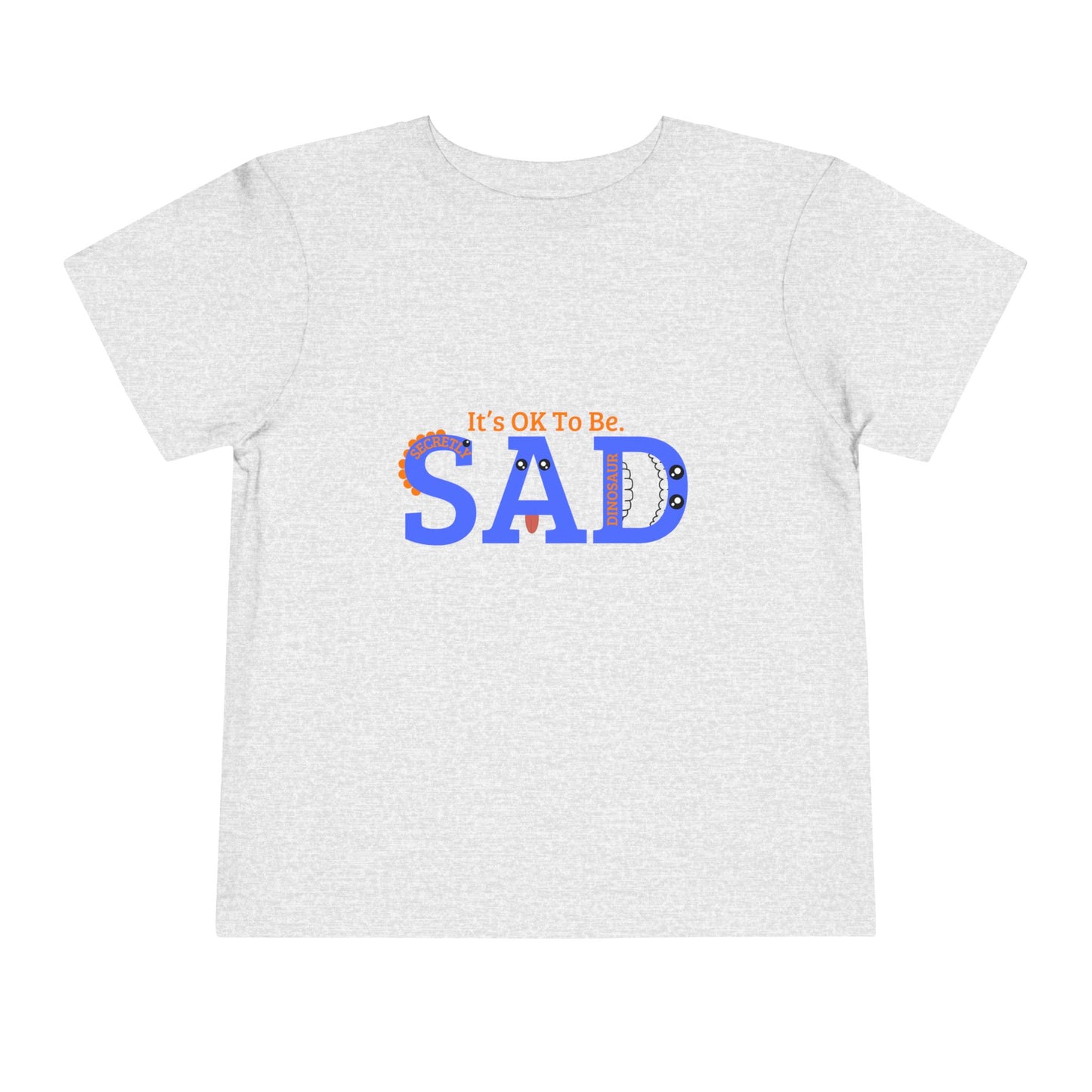Emotional Support Toddler Tee - "It's OK To Be SAD"