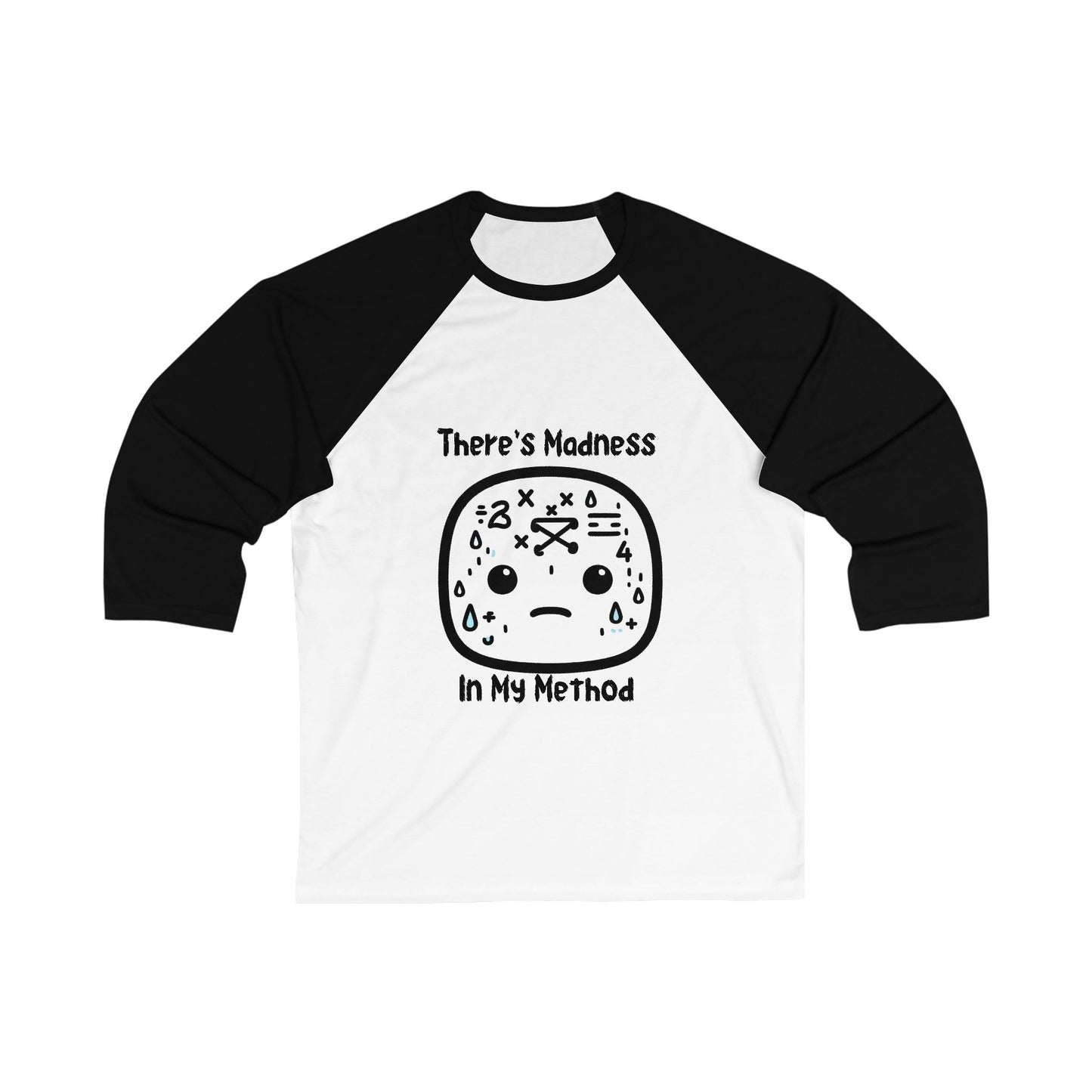 There's Method in my Madness - Unisex 3\4 Sleeve Baseball Tee