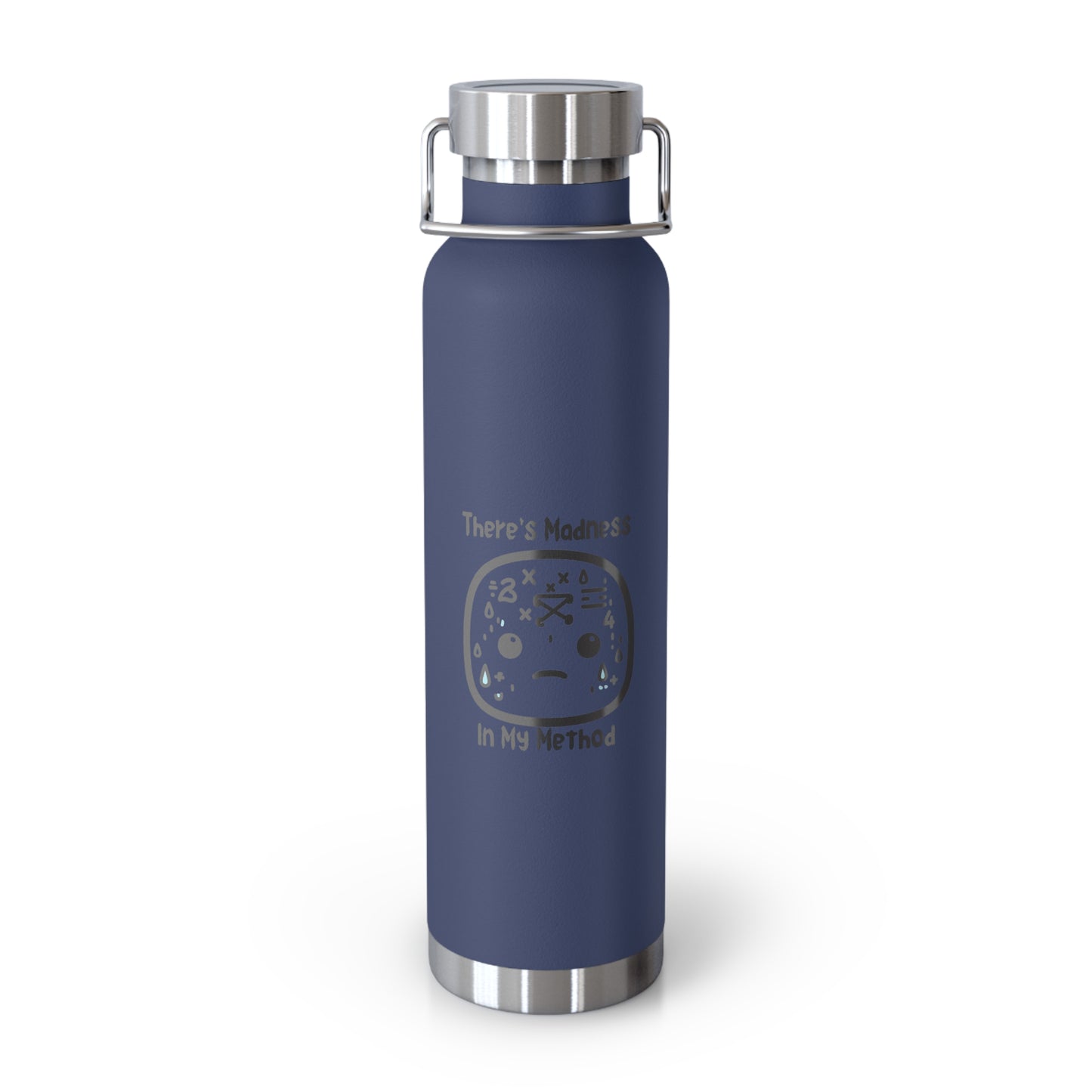 Funny Insulated Water Bottle - 'There's Madness In My Method' - 22oz