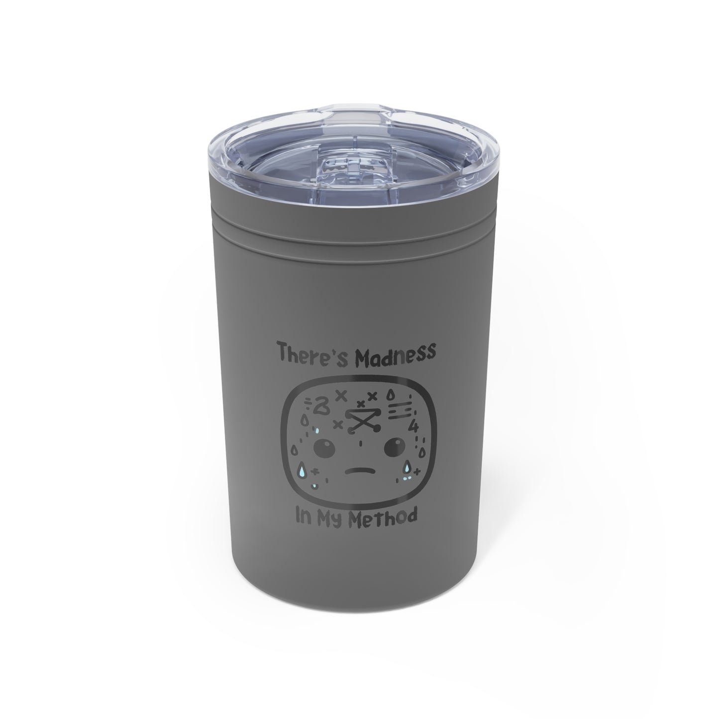 Funny Vacuum Insulated Tumbler - "There's Madness In My Method" - 11oz Coffee Cup for Creative Minds