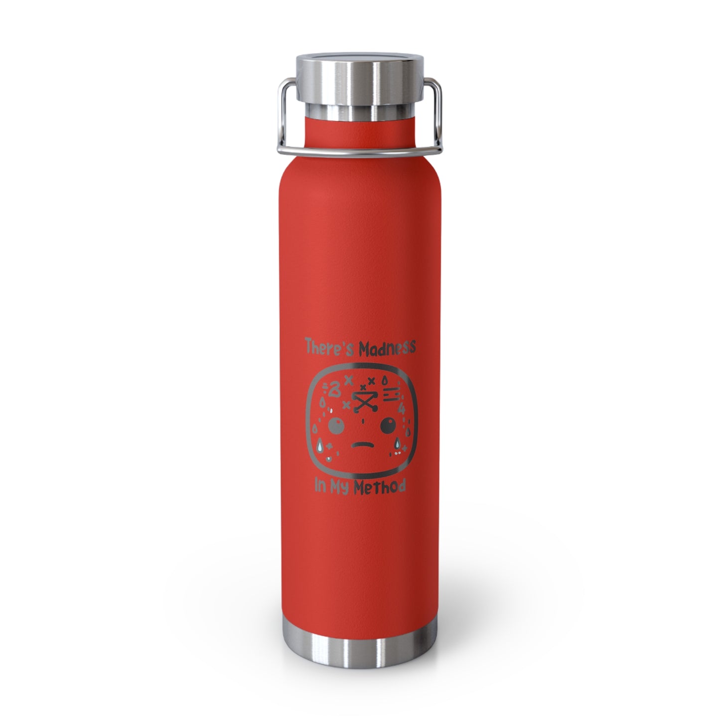 Funny Insulated Water Bottle - 'There's Madness In My Method' - 22oz