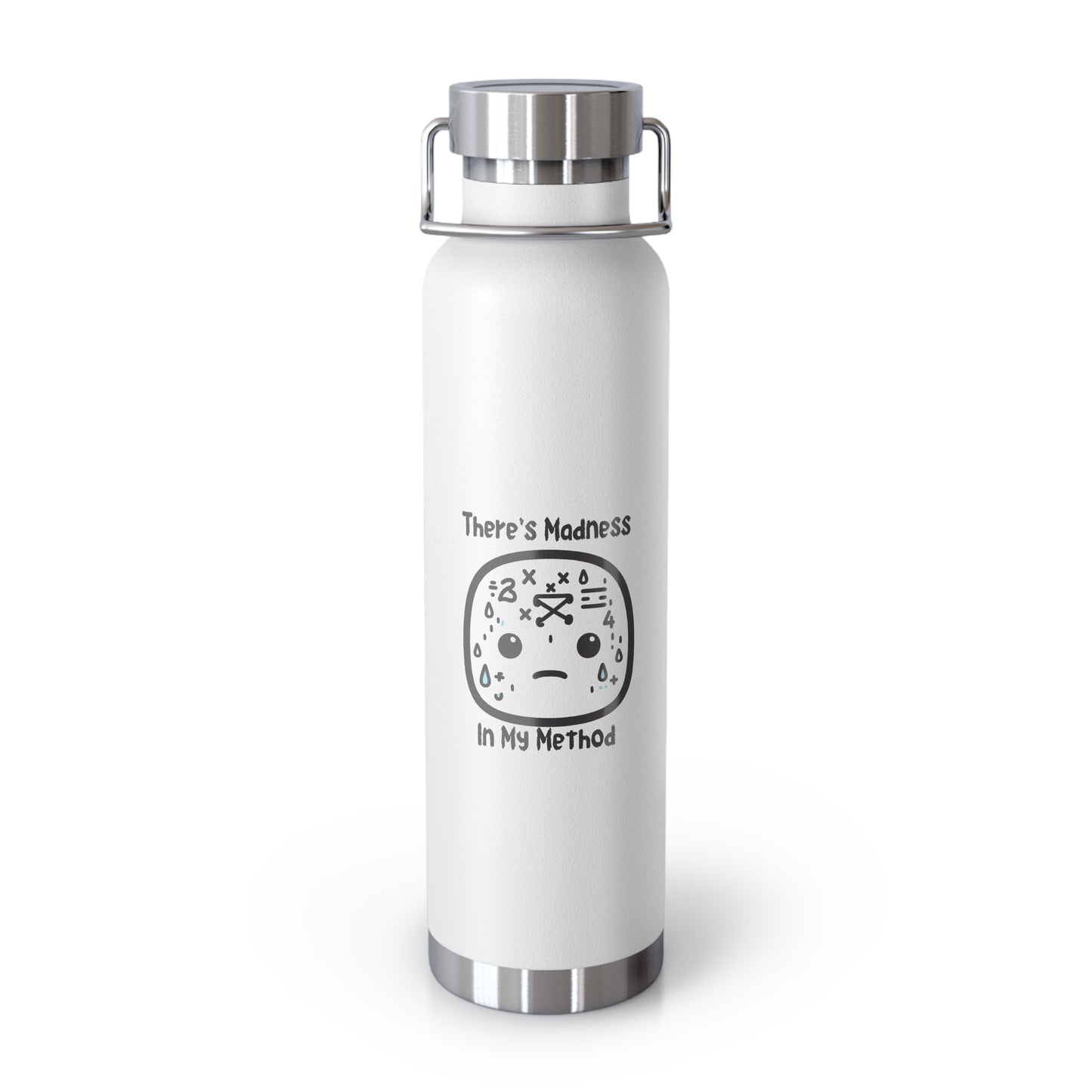 Funny Insulated Water Bottle - 'There's Madness In My Method' - 22oz