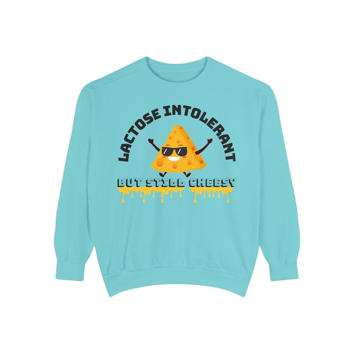 Lactose Intolerant Yet Cheesy Sweatshirt, Funny Gift, Unisex Apparel, Dairy Lovers, Cute Humor, Great for Birthdays, Foodie Vibes
