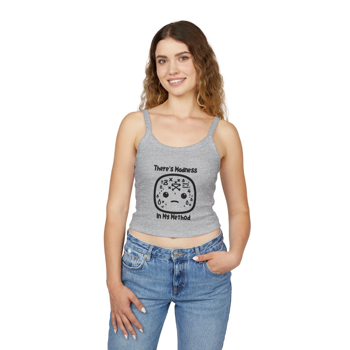 Funny Women's Spaghetti Strap Tank Top - 'There's Madness In My Method'