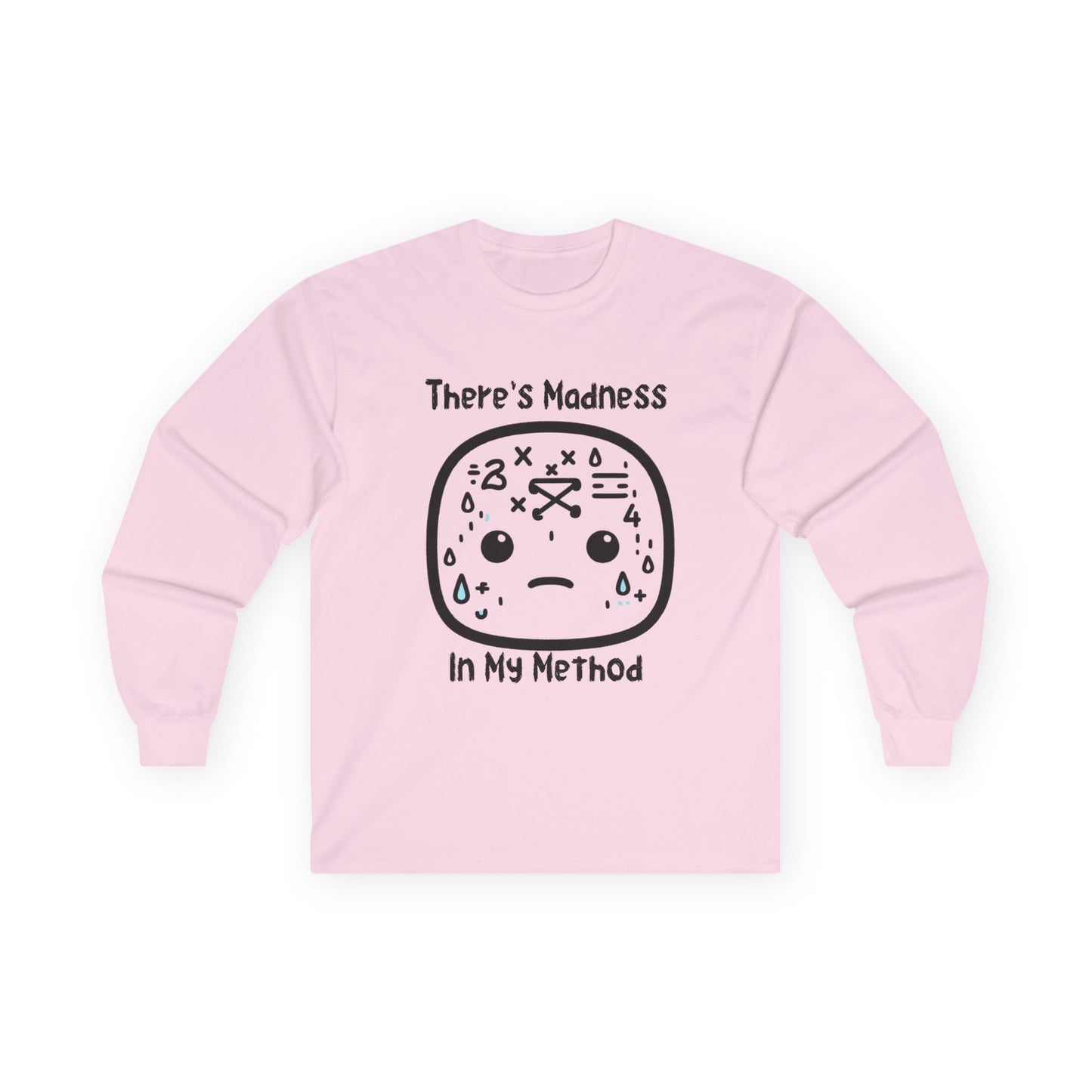 There's Madness in my Method - Unisex Ultra Cotton Long Sleeve Tee