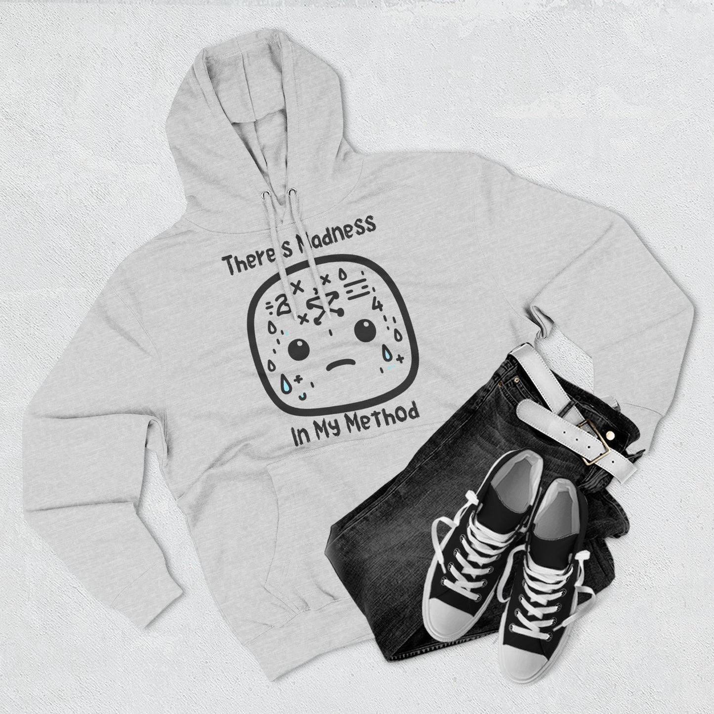 There's Madness In My Method - Fleece Hoodie