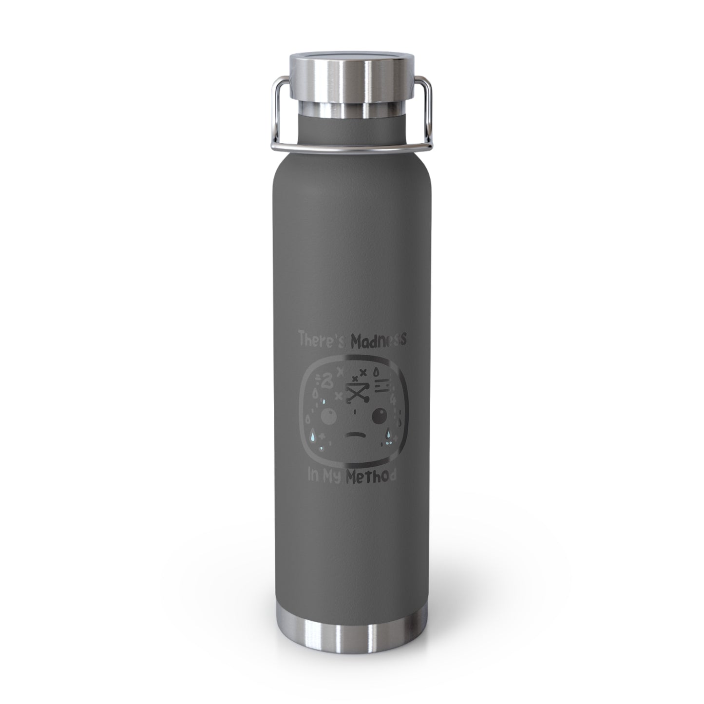 Funny Insulated Water Bottle - 'There's Madness In My Method' - 22oz
