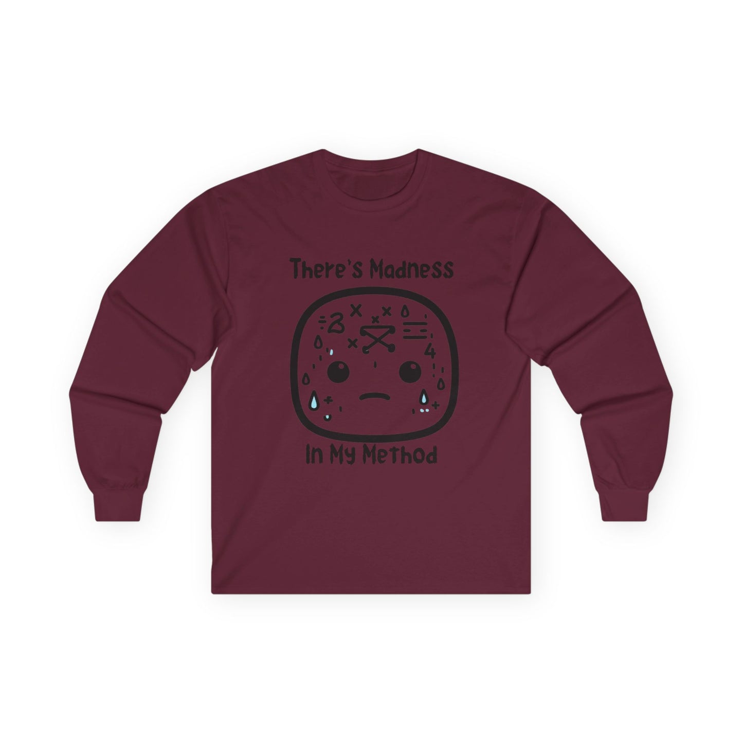 There's Madness in my Method - Unisex Ultra Cotton Long Sleeve Tee