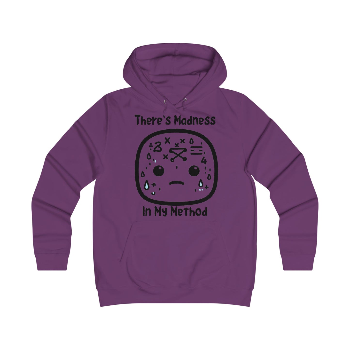 There's Madness in my Method - College Hoodie