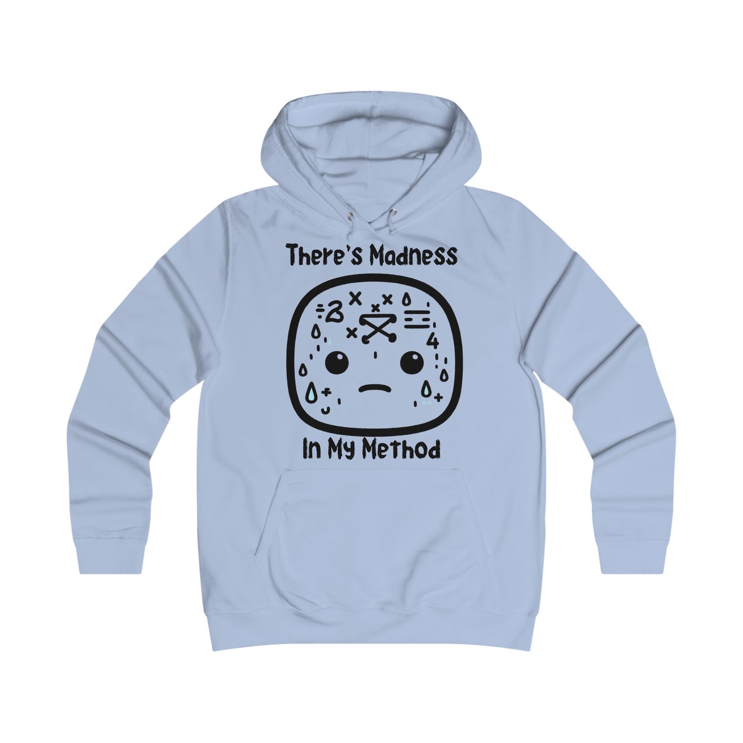 There's Madness in my Method - College Hoodie