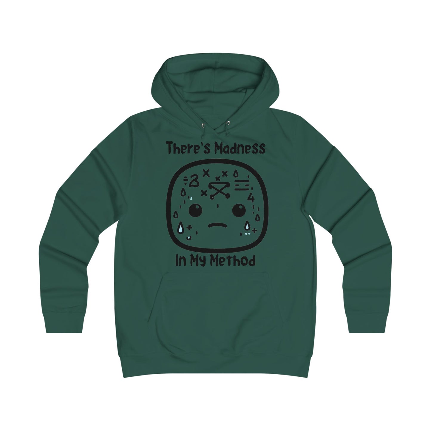 There's Madness in my Method - College Hoodie