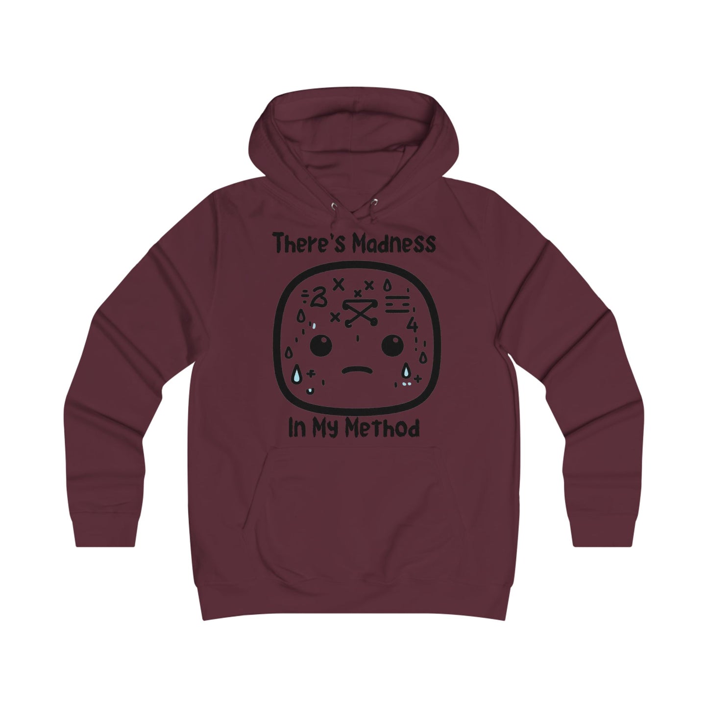 There's Madness in my Method - College Hoodie