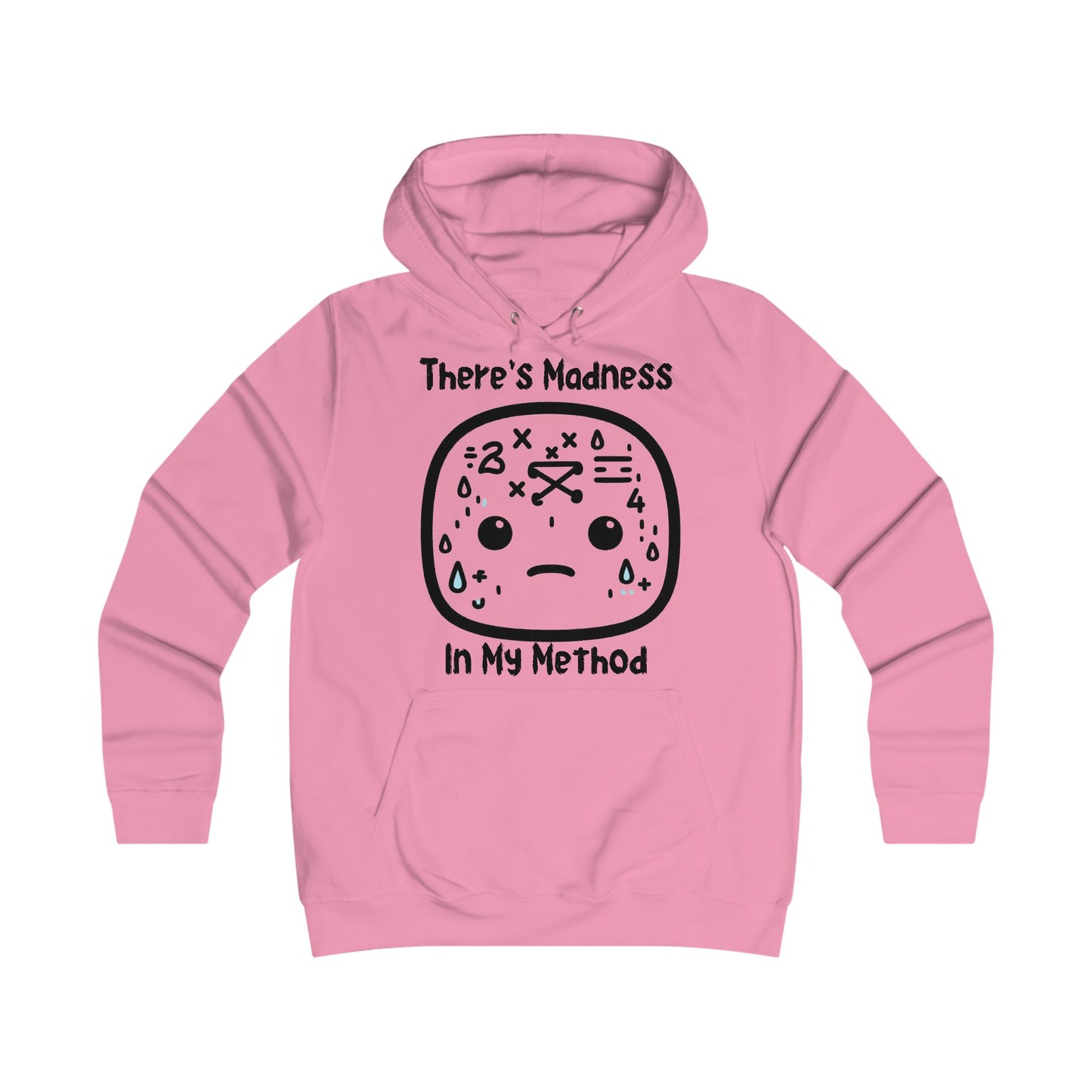 There's Madness in my Method - College Hoodie