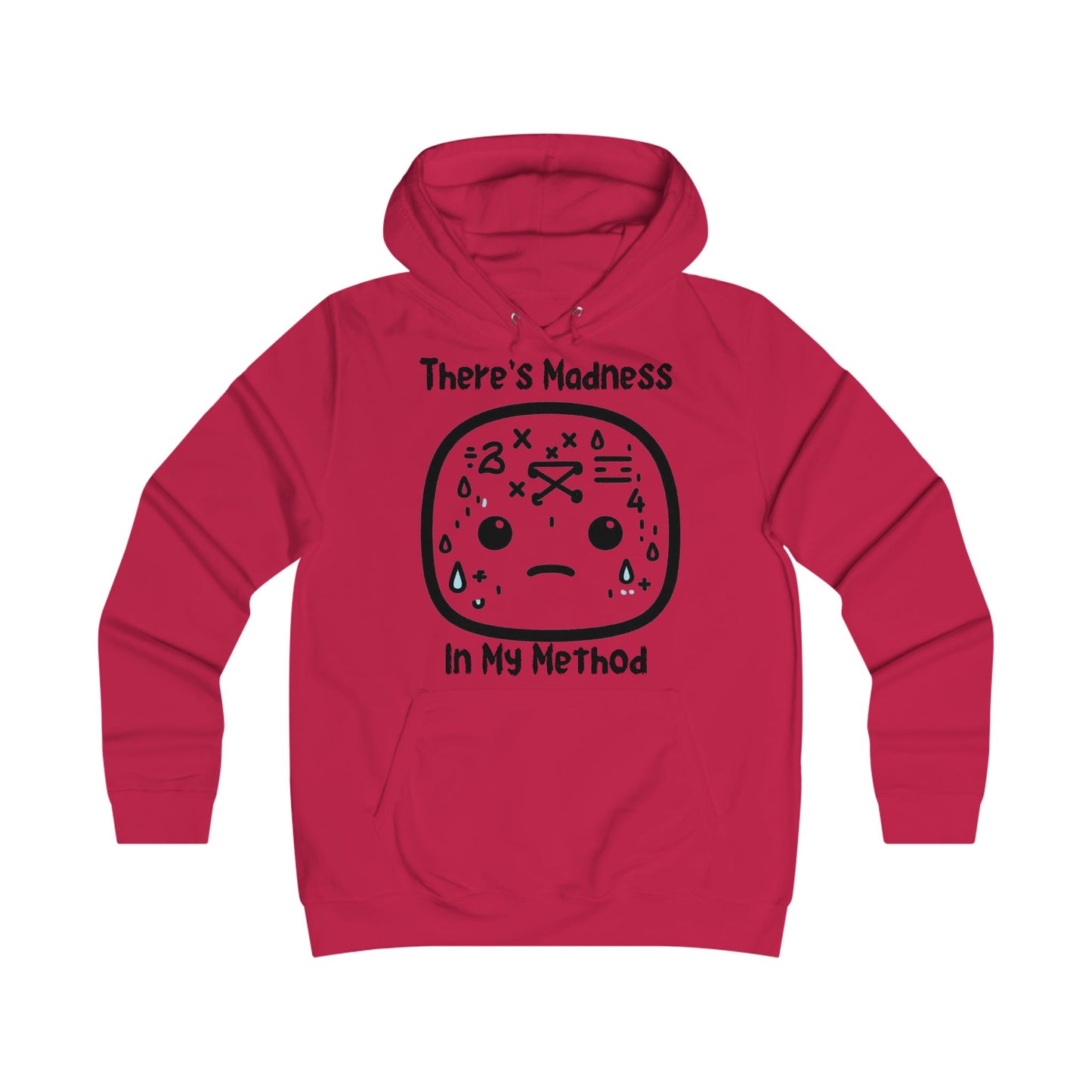 There's Madness in my Method - College Hoodie