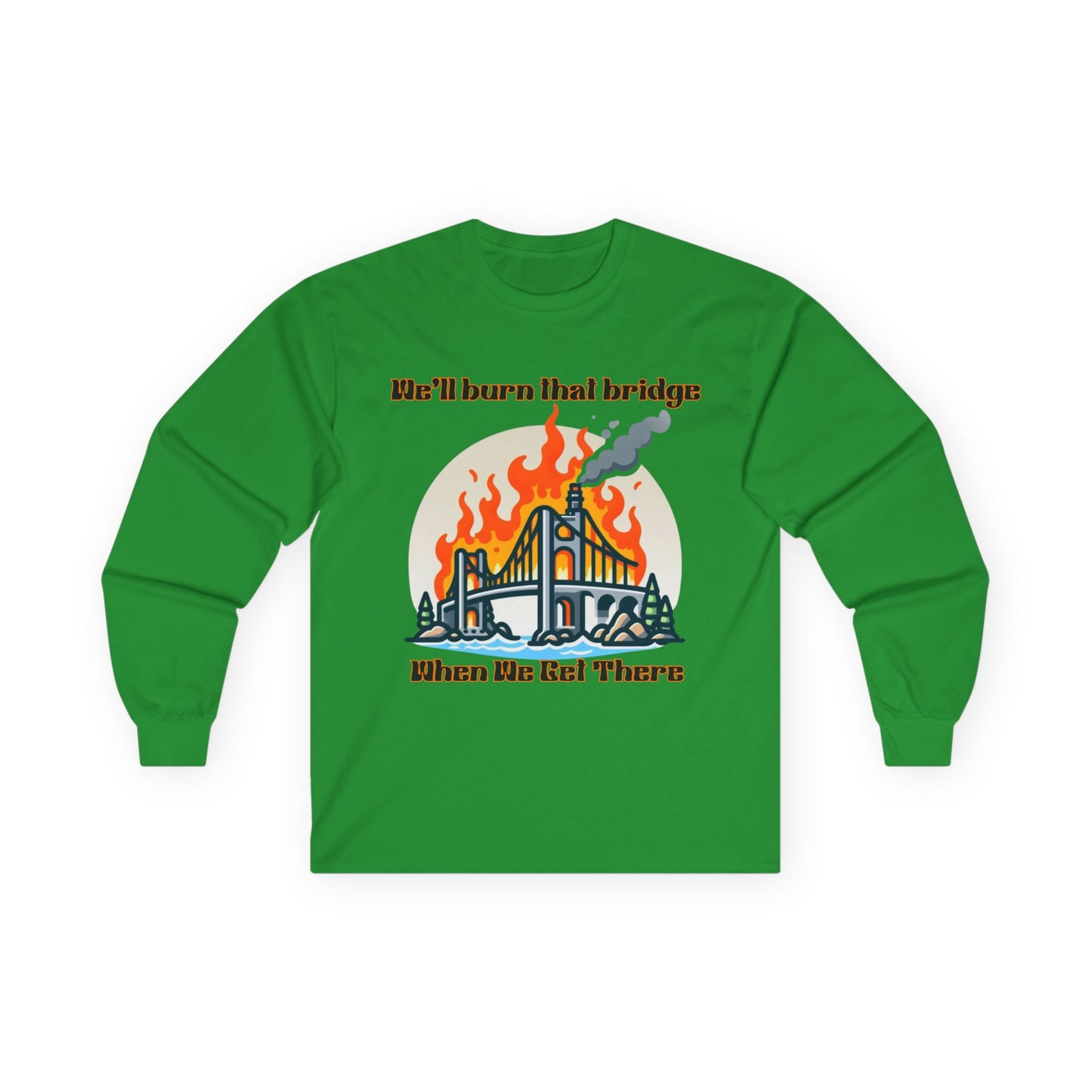 Bridge Burning Long Sleeve Tee – Unisex Cotton Shirt with Bold Graphic for Creative Spirits