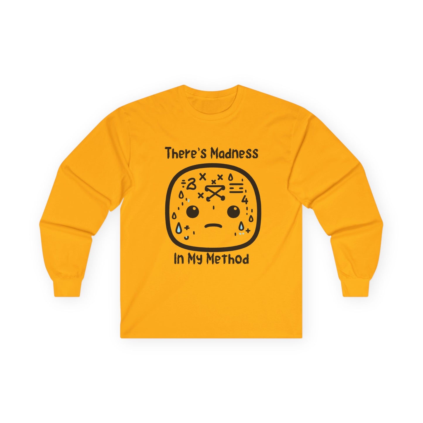 There's Madness in my Method - Unisex Ultra Cotton Long Sleeve Tee